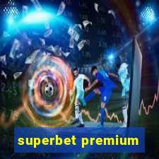 superbet premium